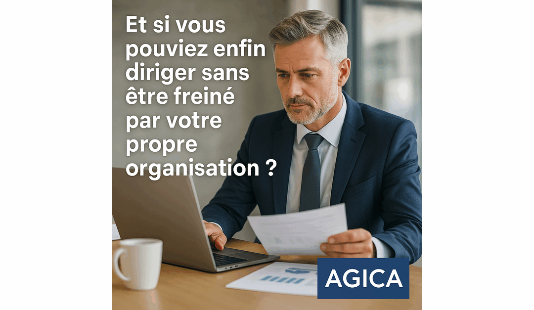 Et si vous pouviez enfin gérer sans être freiné par votre propre organisation?
